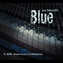 Joni Mitchell039s Blue A 40th Anniversary Celebration Chicks with Dip